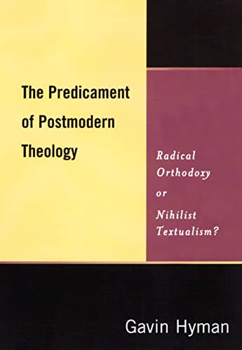 Stock image for The Predicament of Postmodern Theology for sale by Best and Fastest Books