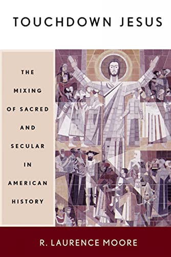 Stock image for Touchdown Jesus: The Making of Sacred and Secular in American History for sale by Wonder Book