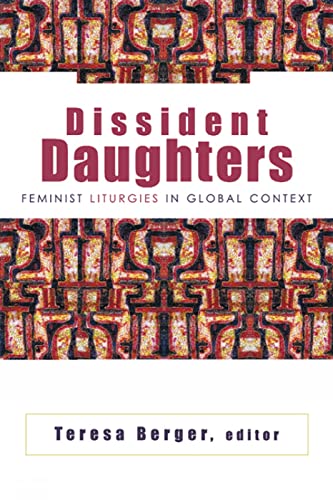 Beispielbild fr Dissident Daughters : Feminist Liturgies in Global Context zum Verkauf von Better World Books