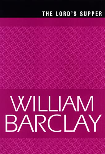 The Lord's Supper (The William Barclay Library) (9780664223823) by Barclay, William