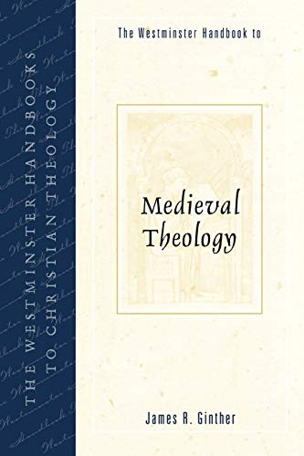 Stock image for The Westminster Handbook to Medieval Theology for sale by Better World Books