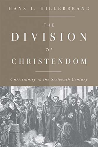 Beispielbild fr The Division of Christendom: Christianity in the Sixteenth Century zum Verkauf von Bookmans