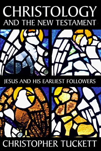 Beispielbild fr Christology and the New Testament: Jesus and His Earliest Followers zum Verkauf von Windows Booksellers