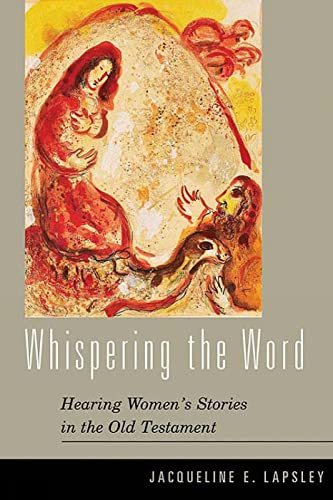 Beispielbild fr Whispering the Word: Hearing Women's Stories in the Old Testament zum Verkauf von BooksRun