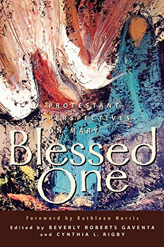 Stock image for Blessed One: Protestant Perspectives on Mary for sale by Goodwill Southern California