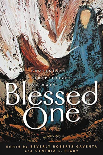 Stock image for Blessed One: Protestant Perspectives on Mary for sale by Goodwill Southern California