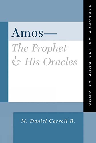 Beispielbild fr Amos : The Prophet and His Oracles zum Verkauf von Better World Books