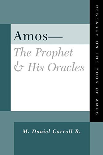 Stock image for Amos : The Prophet and His Oracles for sale by Better World Books