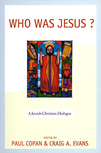 Stock image for Who Was Jesus? : A Jewish-Christian Dialogue for sale by Better World Books