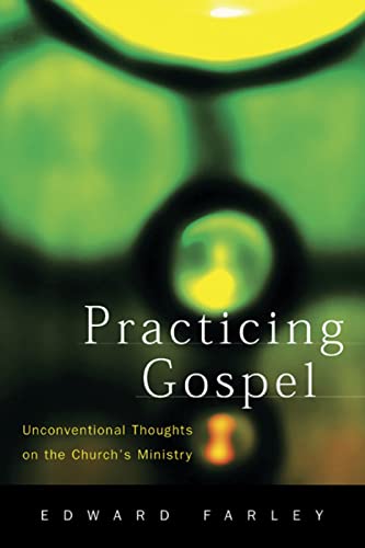 Beispielbild fr Practicing Gospel: Unconventional Thoughts on the Church's Ministry zum Verkauf von HPB-Diamond