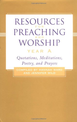 Imagen de archivo de Resources for Preaching and Worship-Year A : Quotations, Meditations, Poetry, and Prayers a la venta por Better World Books