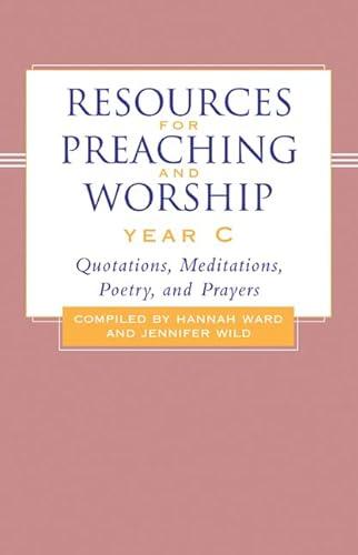 9780664225087: Resources for Preaching and Worship---Year C: Quotations, Meditations, Poetry, and Prayers