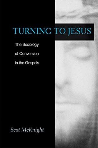 Beispielbild fr Turning to Jesus : The Sociology of Conversion in the Gospels zum Verkauf von Better World Books