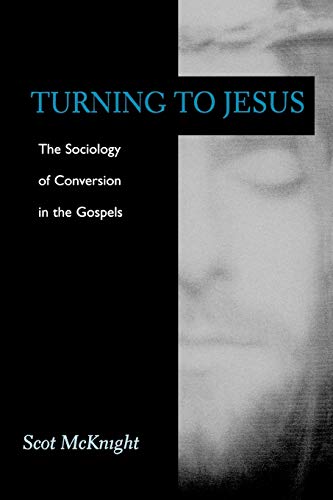 Stock image for Turning to Jesus: The Sociology of Conversion in the Gospels for sale by Goodwill