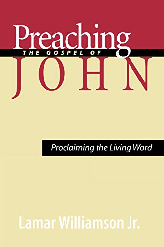 Stock image for Preaching the Gospel of John:? Proclaiming the Living Word for sale by SecondSale