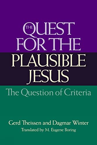 Stock image for The Quest for the Plausible Jesus : The Question of Criteria for sale by Better World Books