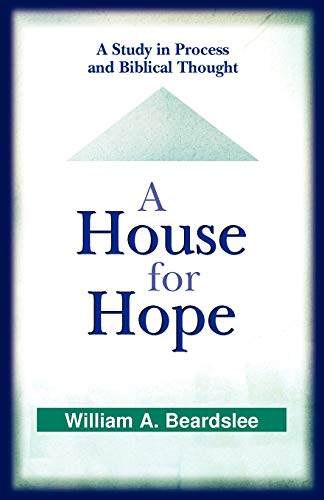 Beispielbild fr A House for Hope: A Study in Process and Biblical Thought zum Verkauf von Book Dispensary