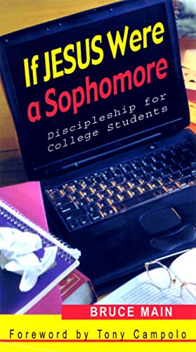 Stock image for If Jesus Were a Sophomore: Discipleship for College Students for sale by Books-FYI, Inc.