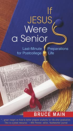 Beispielbild fr If Jesus Were a Senior : Last-Minute Preparations for Postcollege Life zum Verkauf von Better World Books