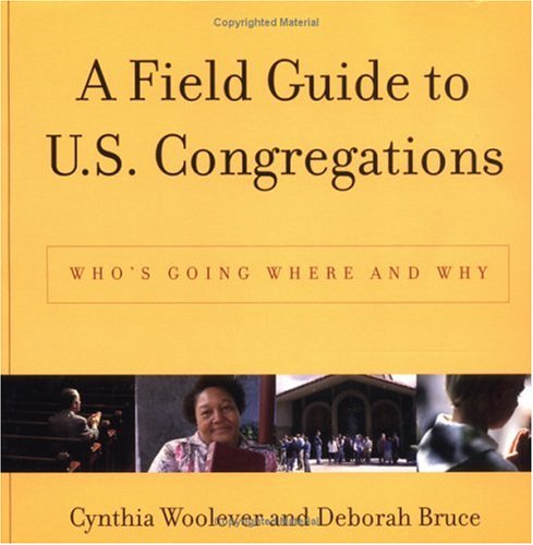 Beispielbild fr A Field Guide to U.S. Congregations: Who's Going Where and Why zum Verkauf von Wonder Book