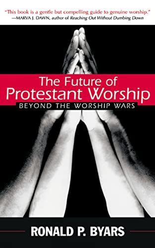 Beispielbild fr The Future of Protestant Worship: Beyond the Worship Wars zum Verkauf von Wonder Book