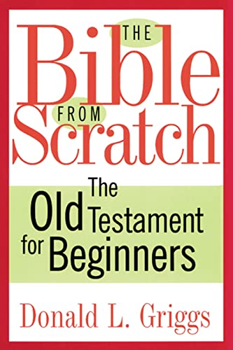 

The Bible from Scratch The Old
