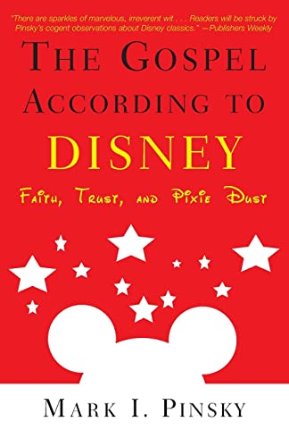 Imagen de archivo de The Gospel According to Disney: Faith, Trust, and Pixie Dust a la venta por SecondSale