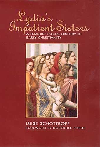 Stock image for Lydia's Impatient Sisters: A Feminist Social History of Early Christianity for sale by St Vincent de Paul of Lane County