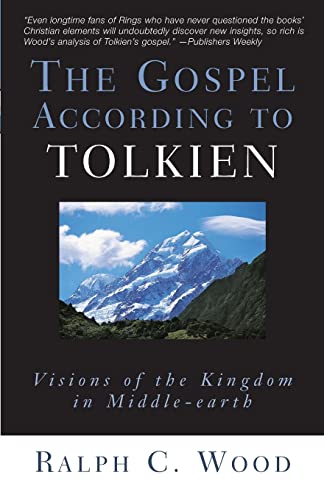 Stock image for The Gospel According to Tolkien : Visions of the Kingdom in Middle-Earth. FIRST EDITION : 2003 for sale by Rosley Books est. 2000