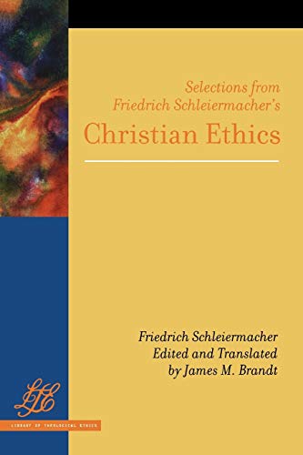 Beispielbild fr Selections from Friedrich Schleiermacher's Christian Ethics (Library of Theological Ethics) zum Verkauf von medimops