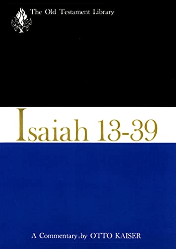 Stock image for Isaiah 13-39 (1974): A Commentary (The Old Testament Library) for sale by St Vincent de Paul of Lane County