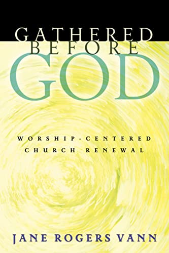 Beispielbild fr Gathered before God: Worship-Centered Church Renewal zum Verkauf von Orion Tech