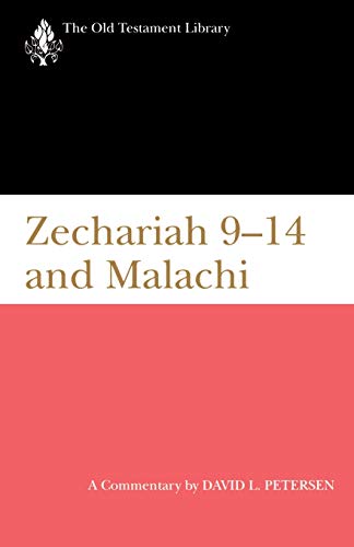 Zechariah 9-14 and Malachi (OTL) (The Old Testament Library) (9780664226442) by L. Petersen, David