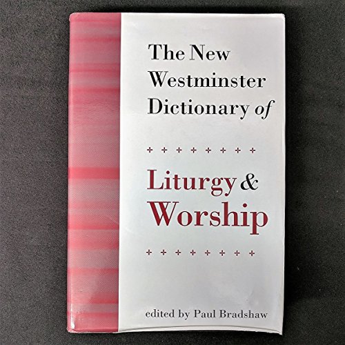 Stock image for The New Westminster Dictionary of Liturgy and Worship for sale by ThriftBooks-Dallas