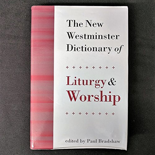 9780664226558: The New Westminster Dictionary of Liturgy and Worship