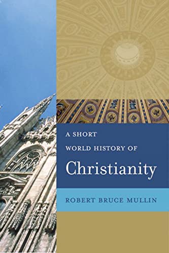 Stock image for A Short World History of Christianity for sale by Indiana Book Company