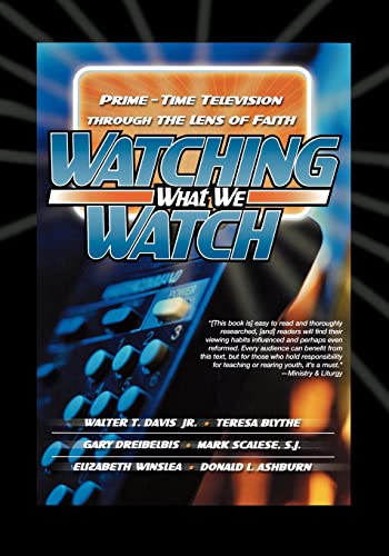 Stock image for Watching What We Watch: Prime-Time Television through the Lens of Faith for sale by Lakeside Books