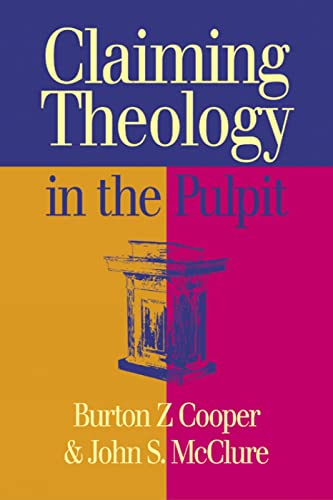 Beispielbild fr Claiming Theology in the Pulpit zum Verkauf von ThriftBooks-Dallas