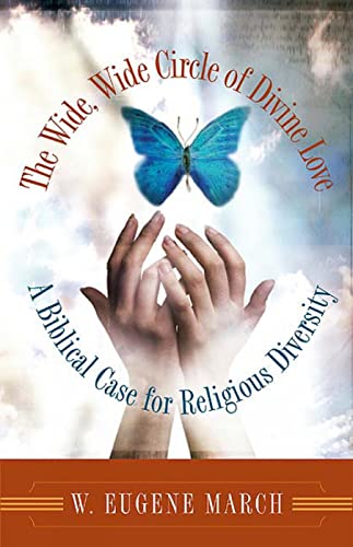 Beispielbild fr The Wide, Wide Circle of Divine Love: A Biblical Case for Religious Diversity zum Verkauf von BooksRun