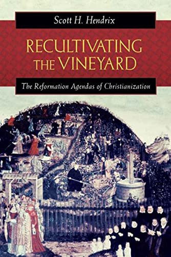 Stock image for Recultivating the Vineyard: The Reformation Agendas of Christianization for sale by ThriftBooks-Atlanta