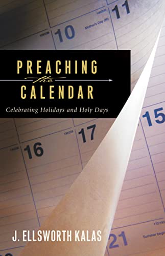 Beispielbild fr Preaching the Calendar:� Celebrating Holidays and Holy Days zum Verkauf von Wonder Book