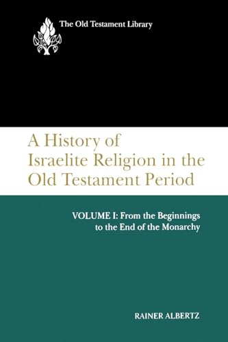 9780664227197: A History of Israelite Religion in the Old Testament Period: Volume I: From the Beginnings to the End of the Monarchy