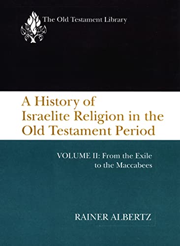 Beispielbild fr A History of Israelite Religion in the Old Testament Period: Volume II: From the Exile to the Maccabees zum Verkauf von KuleliBooks