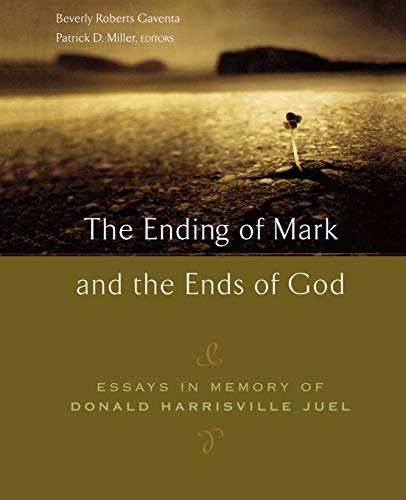 Beispielbild fr The Ending of Mark and the Ends of God : Essays in Memory of Donald Harrisville Juel zum Verkauf von Better World Books