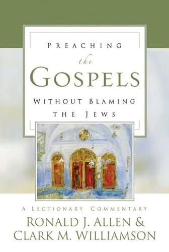 Beispielbild fr Preaching the Gospels without Blaming the Jews: A Lectionary Commentary zum Verkauf von HPB-Ruby