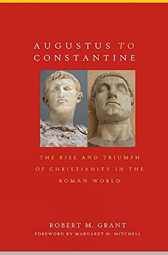 Beispielbild fr Augustus to Constantine: The Rise and Triumph of Christianity in the Roman World zum Verkauf von GF Books, Inc.