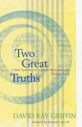 Imagen de archivo de Two Great Truths: A New Synthesis of Scientific Naturalism and Christian Faith a la venta por ThriftBooks-Dallas