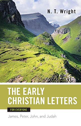 Early Christian Letters for Everyone (The New Testament for Everyone) (9780664227982) by Wright, N. T.