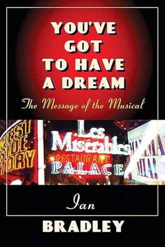 9780664228545: You've Got to Have a Dream: The Message of the Musical