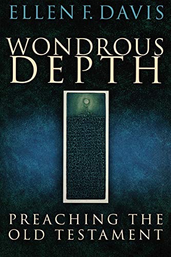 Wondrous Depth: Preaching the Old Testament (9780664228590) by Davis, Ellen F.